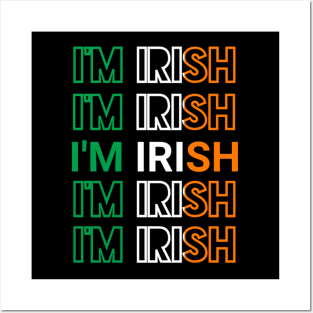 I am Irish for st Patricks day Posters and Art